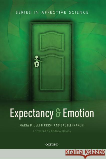 Expectancy and Emotion Maria Miceli 9780199685868