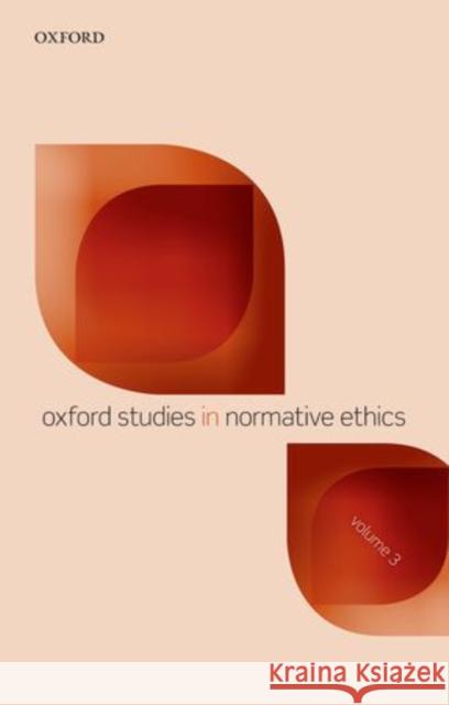 Oxford Studies in Normative Ethics: Volume 3 Timmons, Mark 9780199685905
