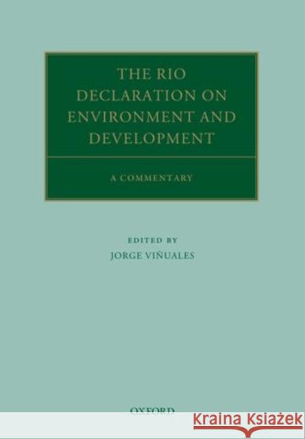 The Rio Declaration on Environment and Development: A Commentary Viñuales, Jorge E. 9780199686773