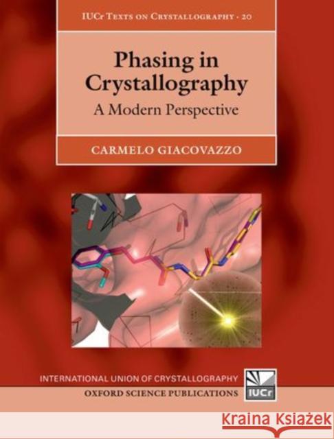 Phasing in Crystallography: A Modern Perspective Giacovazzo, Carmelo 9780199686995
