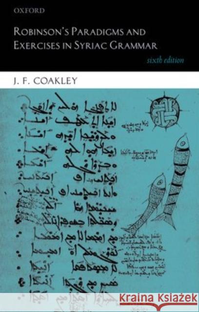 Robinson's Paradigms and Exercises in Syriac Grammar Coakley, J.F. 9780199687176