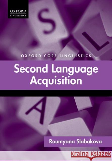 Second Language Acquisition Roumyana Slabakova 9780199687268 Oxford University Press, USA
