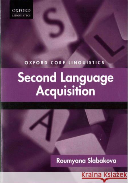 Second Language Acquisition Roumyana Slabakova 9780199687275 Oxford University Press, USA