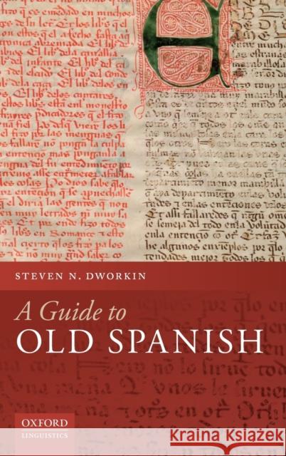 A Guide to Old Spanish Steven N. Dworkin 9780199687312 Oxford University Press, USA