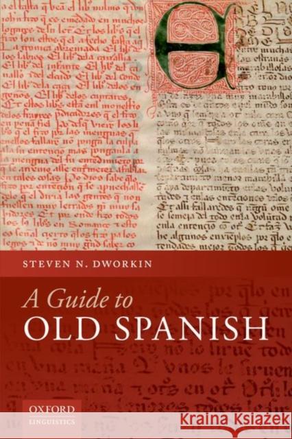A Guide to Old Spanish Steven N. Dworkin 9780199687329 Oxford University Press, USA