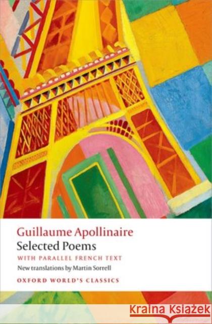 Selected Poems: with parallel French text Guillaume Apollinaire 9780199687596 Oxford University Press