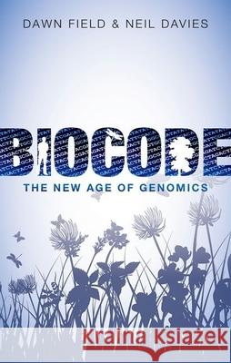 Biocode: The New Age of Genomics Dawn Field Neil Davies 9780199687756 Oxford University Press, USA