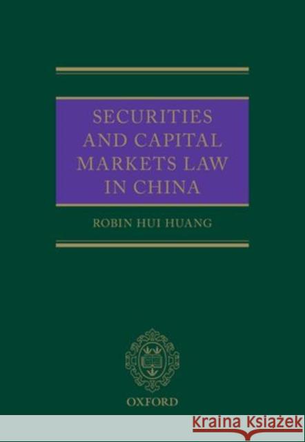 Securities and Capital Markets Law in China Robin Huang   9780199687947