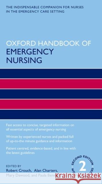 Oxford Handbook of Emergency Nursing Robert Crouc Alan Charters Mary Dawood 9780199688869 Oxford University Press, USA