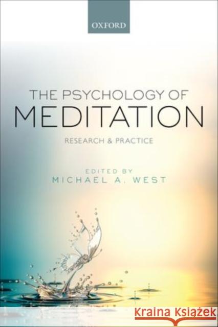 The Psychology of Meditation: Research and Practice West, Michael A. 9780199688906 OXFORD UNIVERSITY PRESS ACADEM
