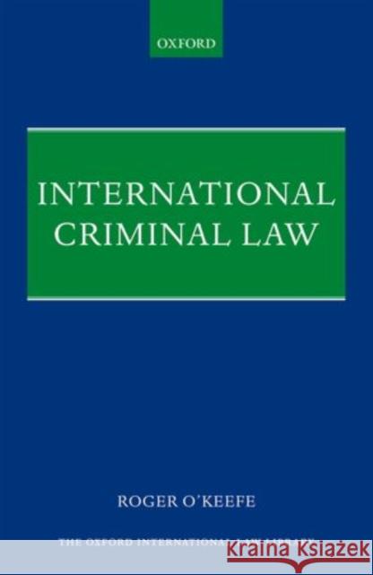 International Criminal Law Roger OKeefe 9780199689040