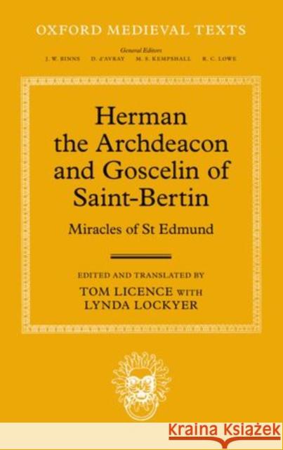Herman the Archdeacon and Goscelin of Saint-Bertin: Miracles of St Edmund Licence, Tom 9780199689194