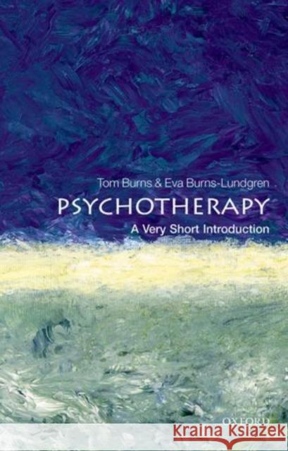 Psychotherapy: A Very Short Introduction Tom Burns 9780199689361 Oxford University Press