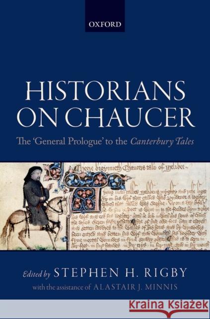 Historians on Chaucer: The 'General Prologue' to the Canterbury Tales Rigby, Stephen 9780199689545