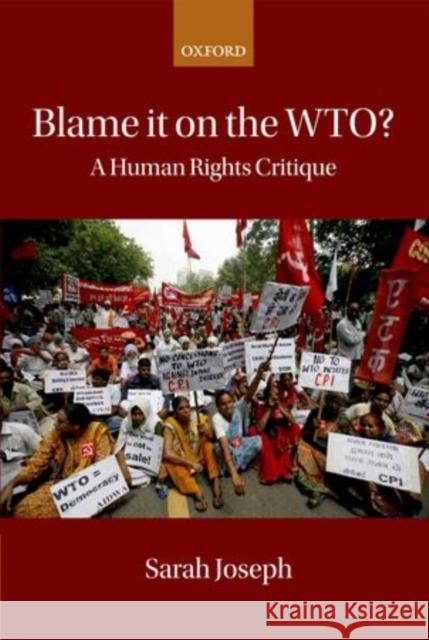 Blame It on the WTO?: A Human Rights Critique Joseph, Sarah 9780199689767