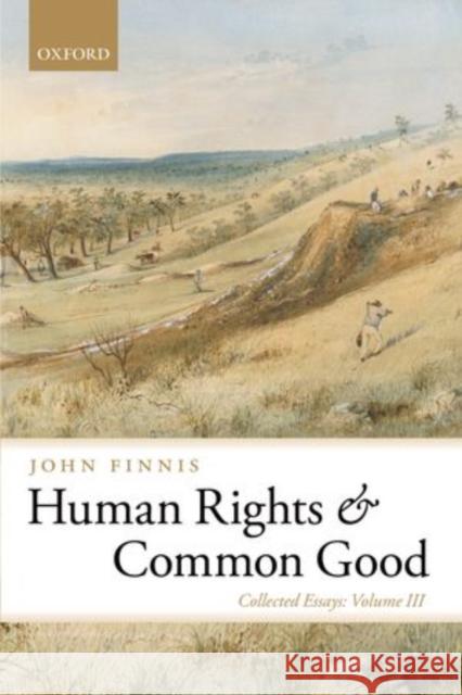Human Rights and Common Good: Collected Essays Volume III Finnis, John 9780199689965