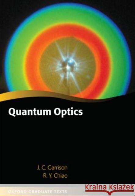 Quantum Optics John Garrison Raymond Chiao 9780199689996