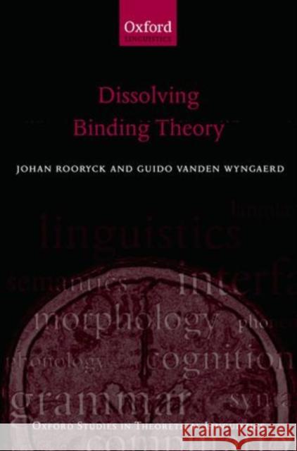 Dissolving Binding Theory Johan Rooryck Guido Vande 9780199691326 Oxford University Press, USA