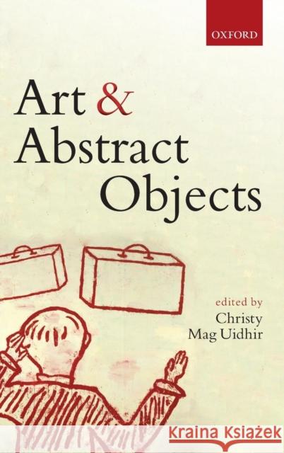 Art and Abstract Objects Christy Ma 9780199691494 Oxford University Press, USA