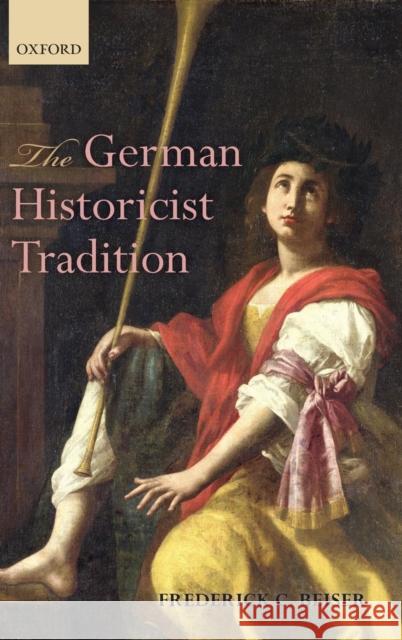 The German Historicist Tradition Frederick C Beiser 9780199691555