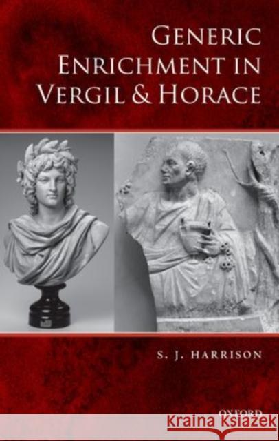 Generic Enrichment in Vergil and Horace  Harrison 9780199691845 0