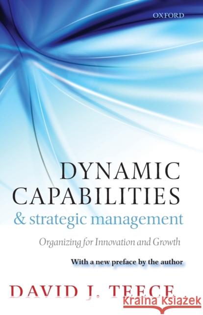 Dynamic Capabilities and Strategic Management Teece, David J. 9780199691906