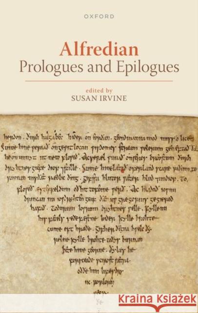 Alfredian Prologues and Epilogues  9780199692101 OUP OXFORD