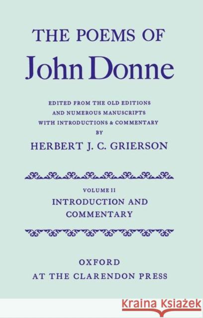 The Poems of John Donne, Volume II: Introduction and Commentary Donne, John 9780199692361 Oxford University Press, USA