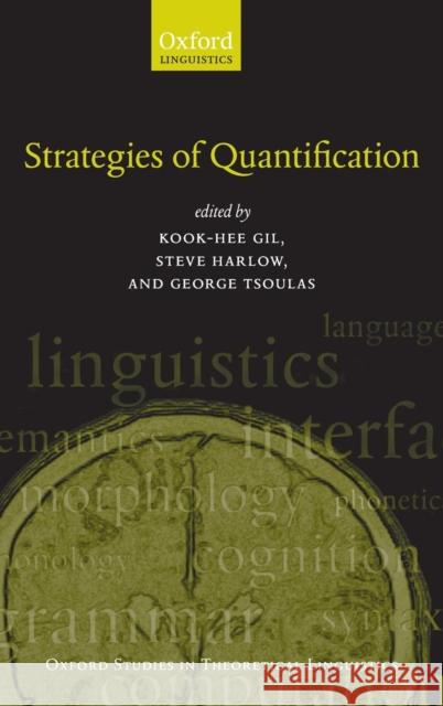 Strategies of Quantification Kook-Hee Gil Stephen Harlow George Tsoulas 9780199692439 Oxford University Press, USA