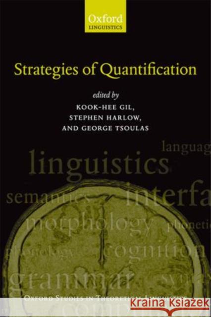Strategies of Quantification Kook-Hee Gil Stephen Harlow George Tsoulas 9780199692446 Oxford University Press, USA