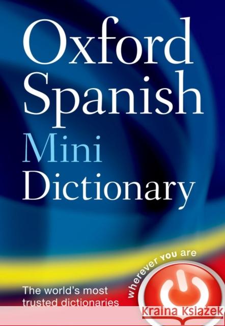 Oxford Spanish Mini Dictionary   9780199692699 Oxford University Press