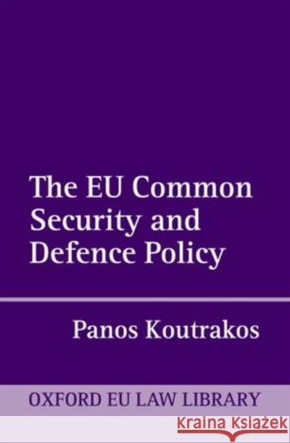 The EU Common Security and Defense Policy Koutrakos, Panos 9780199692729