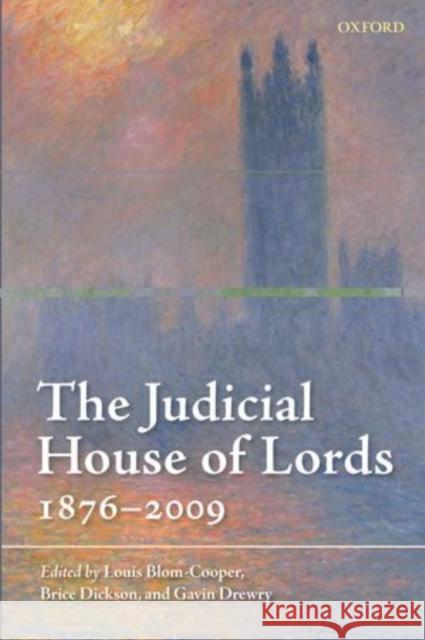 The Judicial House of Lords: 1876-2009 Blom-Cooper Qc, Louis 9780199693337