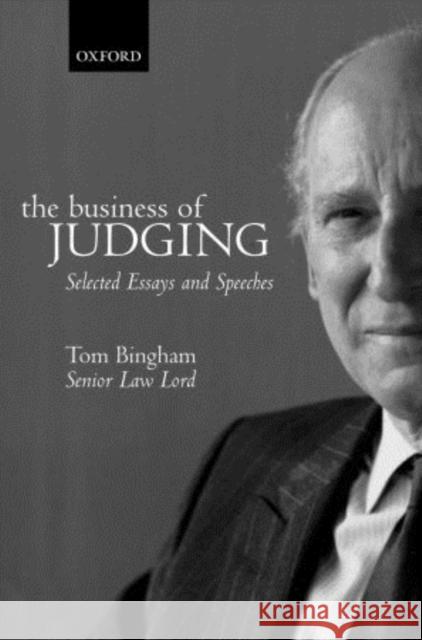 The Business of Judging: Selected Essays and Speeches: 1985-1999 Bingham, The Late Tom 9780199693351 0