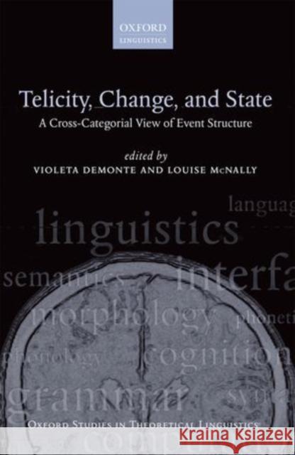 Telicity, Change, and State: A Cross-Categorial View of Event Structure Demonte, Violeta 9780199693498 Oxford University Press