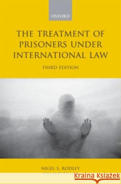 The Treatment of Prisoners Under International Law Rodley, Nigel 9780199693566 0