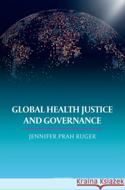 Global Health Justice and Governance Jennifer Pra 9780199694631 Oxford University Press, USA