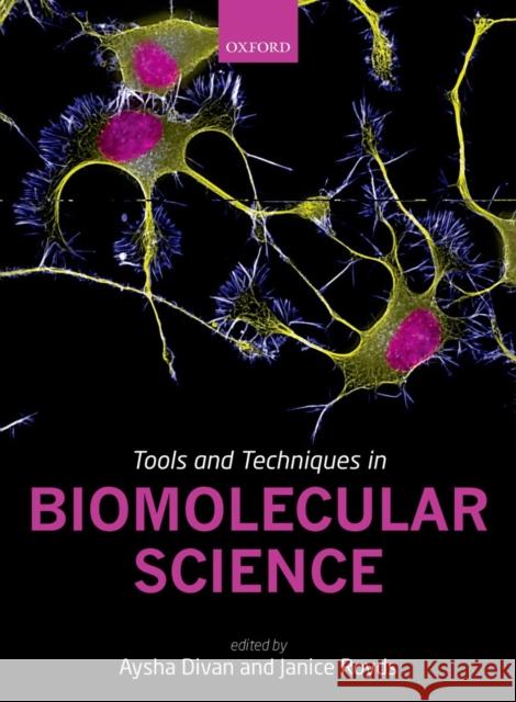 Tools and Techniques in Biomolecular Science Aysha Divan 9780199695560 0