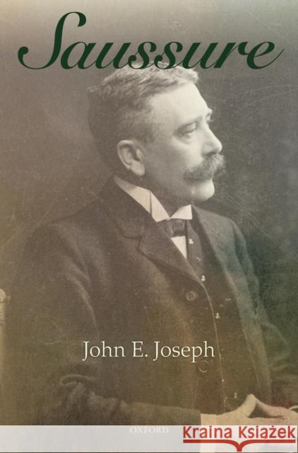 Saussure John E Joseph 9780199695652 0