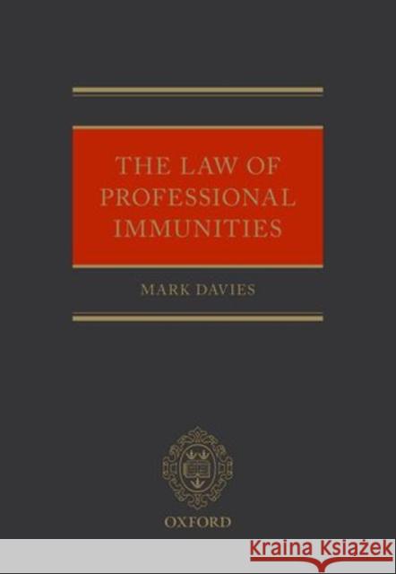The Law of Professional Immunities Mark Davies   9780199695959 Oxford University Press