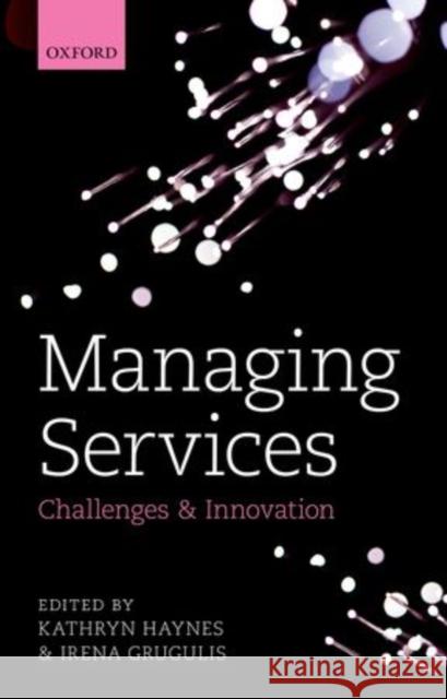 Managing Services: Challenges and Innovation Haynes, Kathryn 9780199696086