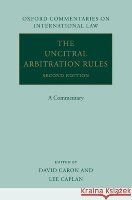 The Uncitral Arbitration Rules: A Commentary Caron, David D. 9780199696307