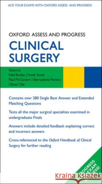 Oxford Assess and Progress: Clinical Surgery Neil Borley Frank Smith Paul McGovern 9780199696420 Oxford University Press, USA
