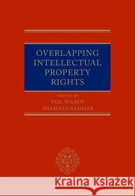 Overlapping Intellectual Property Rights Neil Wilkof Shamnad Basheer 9780199696444 Oxford University Press, USA