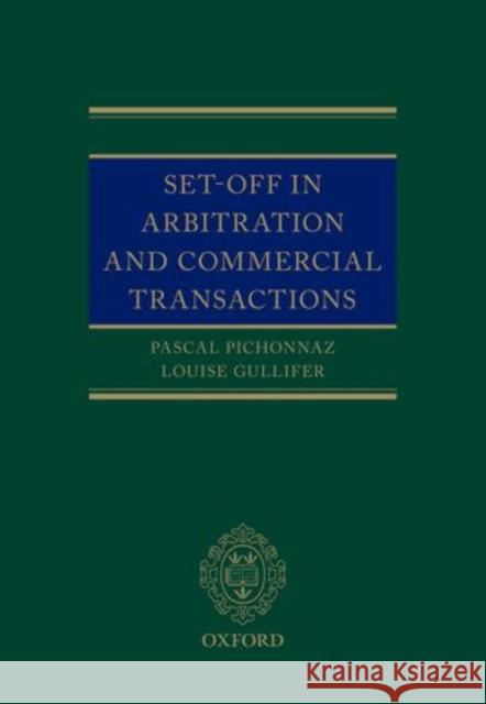 Set-Off in Arbitration and Commercial Transactions Pascal Pichonnaz Louise Gullifer 9780199698080