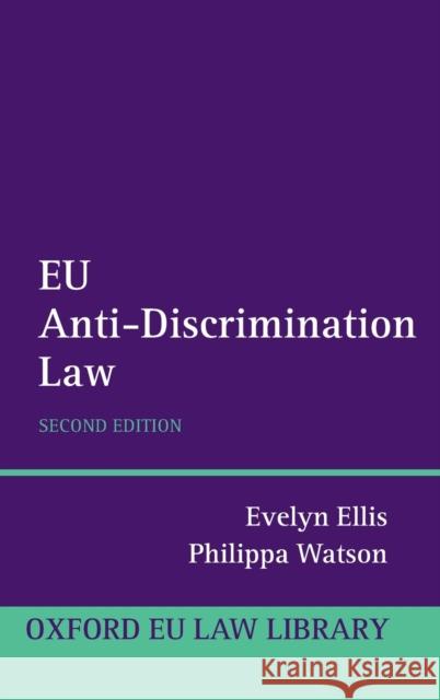EU Anti-Discrimination Law Evelyn Ellis Philippa Watson 9780199698462