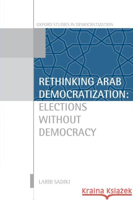 Rethinking Arab Democrat Osd: Ncs P Sadiki, Larbi 9780199699247