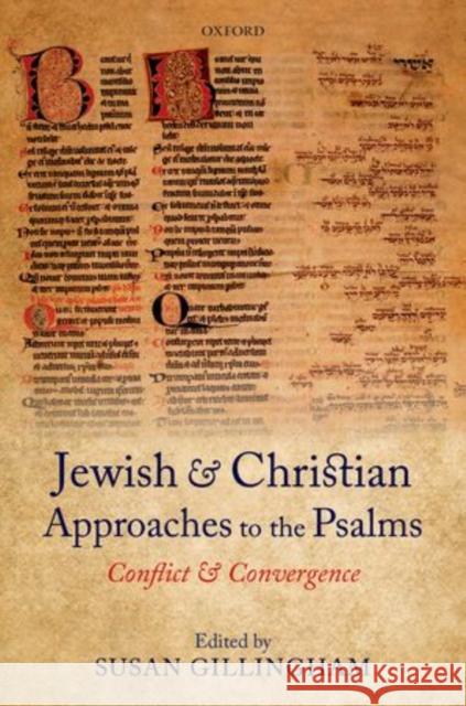 Jewish and Christian Approaches to the Psalms: Conflict and Convergence Gillingham, Susan 9780199699544 Oxford University Press, USA