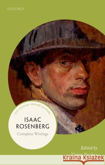 Isaac Rosenberg: 21st-Century Oxford Authors Noakes, Vivien 9780199699605