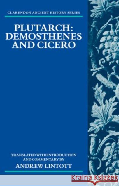 Plutarch: Demosthenes and Cicero Andrew Lintott 9780199699711 Oxford University Press, USA